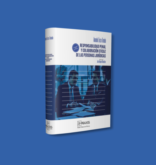 Responsabilidad penal y colaboración eficaz de las personas jurídicas