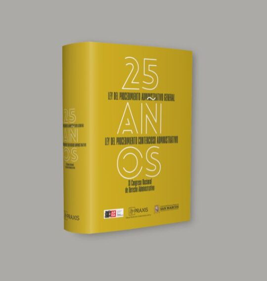 25 años. de la Ley del Procedimiento Administrativo General y de la Ley del Proceso Contencioso Administrativo
